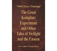 The Great Keinplatz Experiment and Other Tales of Twilight and the Unseen