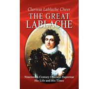 The Great Lablache: Nineteenth Century Operatic Superstar His Life and His Times