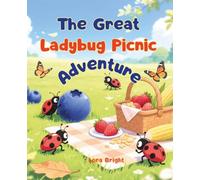 The Great Ladybug Picnic Adventure: A Cute Picture Book About Friendship, Family, Sharing, and a Windy Meadow Adventure for Kids Ages 3-6 (The Adventures of Ladybug Family)