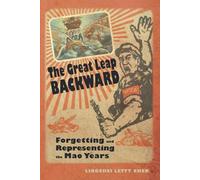 The Great Leap Backward: Forgetting and Representing the Mao Years (Cambria Sinophone World Series)