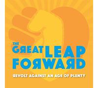 The Great Leap Forward - Revolt Against An Age Of Plenty [VINYL]