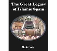 The Great Legacy of Islamic Spain