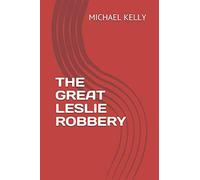 THE GREAT LESLIE ROBBERY