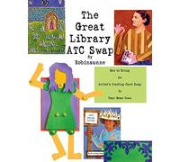The Great Library ATC Swap: How To Bring An Artitst's Trading Card Swap To Your Home Town: 1 (Revised Edition)