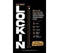 The Great Lock In: Die 90-Tage-Challenge für Fokus, Disziplin und die stärkste Version deiner selbst
