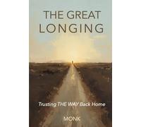 THE GREAT LONGING: Trusting THE WAY Back Home
