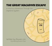The Great Macaroni Escape: A Hilarious Adventure Through the Digestive System