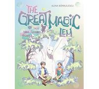 The Great Magic LEM Three Friends and Their Journey: A tale about how life’s magic can make dreams come true.: 4