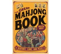 The Great Mahjong Book : History, Lore, and Play