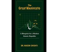 The Great Manifesto: A Blueprint for A Modern Islamic Republic