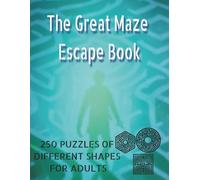 The Great Maze Escape Book: 250 Maze Puzzles for Adults| Circle, Hexagon & Square Shapes| Large Print