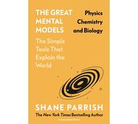 The Great Mental Models: Physics, Chemistry and Biology
