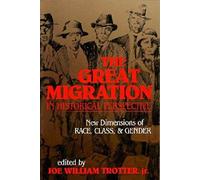 The Great Migration in Historical Perspective: New Dimensions of Race, Class, and Gender (Blacks in the Diaspora)