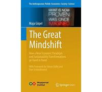 The Great Mindshift: How a New Economic Paradigm and Sustainability Transformations go Hand in Hand: 2 (The Anthropocene: Politik-Economics-Society-Science, 2)
