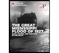 The Great Mississippi Flood of 1927: Documentary Companion Guide