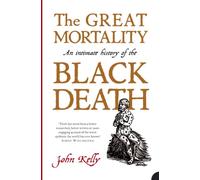 The Great Mortality : An Intimate History of the Black Death