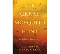 The Great Mosquito Hunt and Other Adventures