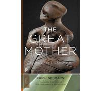 The Great Mother : An Analysis of the Archetype