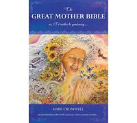 The Great Mother Bible: or, I'd rather be gardening....