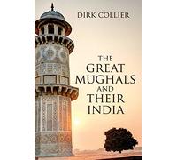 The Great Mughals And Their India