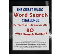 The Great Music Word Search Challenge: 80 Challenging Word Search Puzzles About Songs, Composers, Instruments, and Music History-A Fun Brain Game for Teens and Adults