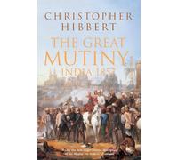 The Great Mutiny: India 1857