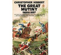 The Great Mutiny: India 1857