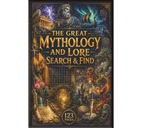 The Great Mythology and Lore Search & Find: A Cultural Journey Through Greek, Norse, Egyptian, and Celtic Myths for Adults, Students, and History ... Arts, Theatre & Literature Puzzle Collection)