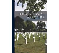 The Great Naval War Of 1887