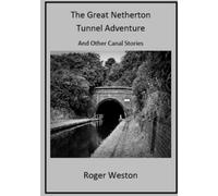 The Great Netherton Tunnel Adventure