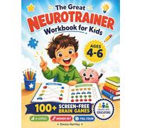 The Great Neurotrainer Workbook for Kids Ages 4-6: 100+ Screen-Free Brain Games to Boost Focus, Memory, Attention & Coordination (Full Color) (Neurotrainer Brain Games for Kids)