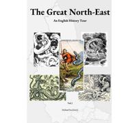 The Great North-East: An English History Tour, Vol.2