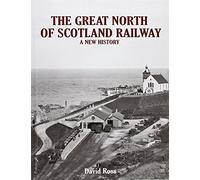 The Great North of Scotland Railway - A New History