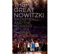 The Great Nowitzki: Basketball and the Meaning of Life