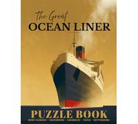 The Great Ocean Liner Puzzle Book: Word Searches, Crosswords, Trivia, Scrambles & Cryptograms from the Golden Age of the Atlantic (West Dublin Prints Puzzle Books)