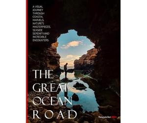 The Great Ocean Road: A Visual Journey Through Coastal Marvels, Nature's Masterpieces, Seaside Serenity,and Incredible Encounters - Coffee Table ... & travel lovers.....Relaxing & Meditation.