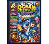 The Great Ocean Treasure Hunt: Activity Book for Kids Ages 4-8: Color, Search, Solve, and Explore! Over 60 Fun Activities Including Hidden Objects, ... Connect the Dots, and Color by Numbers.
