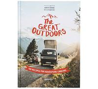 The Great Outdoors: 120 Recipes for Adventure Cooking