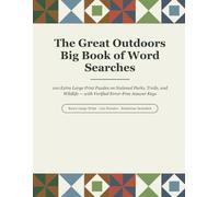 The Great Outdoors Big Book of Word Searches: 100 Extra Large Print Puzzles on National Parks, Trails, and Wildlife - with Verified Error-Free Answer Keys (Thimble Lane Large Print Word Searches)