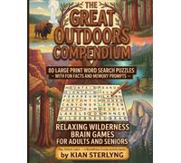 The Great Outdoors Compendium: 80 Large Print Word Search Puzzles with Fun Facts and Memory Prompts | Relaxing Wilderness Brain Games for Adults and ... & Nature Large Print Puzzle Collection)