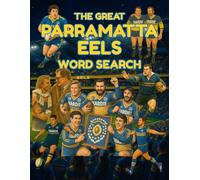 The Great Parramatta Eels Word Search 100 Word Puzzles and NRL Trivia Challenges for Blue & Gold Fans: A Rugby League Puzzle Book Celebrating ... Memories (The Great Rugby League Word Search)