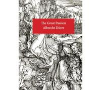 The Great Passion: Albrecht Dürer