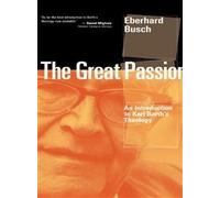The Great Passion: An Introduction to Karl Barth's Theology