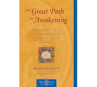The Great Path of Awakening: The Classic Guide to Lojong, a Tibetan Buddhist Practice for Cultivating the Heart of Compassion (Shambhala Classics)