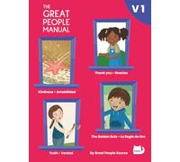 The Great People Manual Vol 1: Amabilidad, Agradecimiento, Verdad, La Regla de Oro