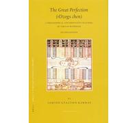 The Great Perfection (Rdzogs Chen): A Philosophical and Meditative Teaching of Tibetan Buddhism (Brill's Tibetan Studies Library): 11