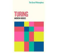 The Great Philosophers: Turing: A Natural Philosopher