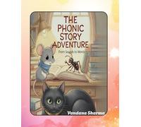 The Great Phonics Adventure: From Sounds to Words: A Complete Beginner Phonics Journey for Early Readers (Reading Rainbow Steps: Learn to Read the Fun Way)