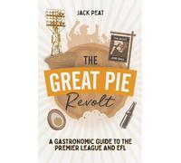 The Great Pie Revolt: A Gastronomic Guide to the Premier League and EFL