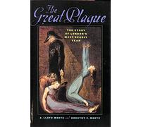 The Great Plague - The Story of London′s Most Deadly Year